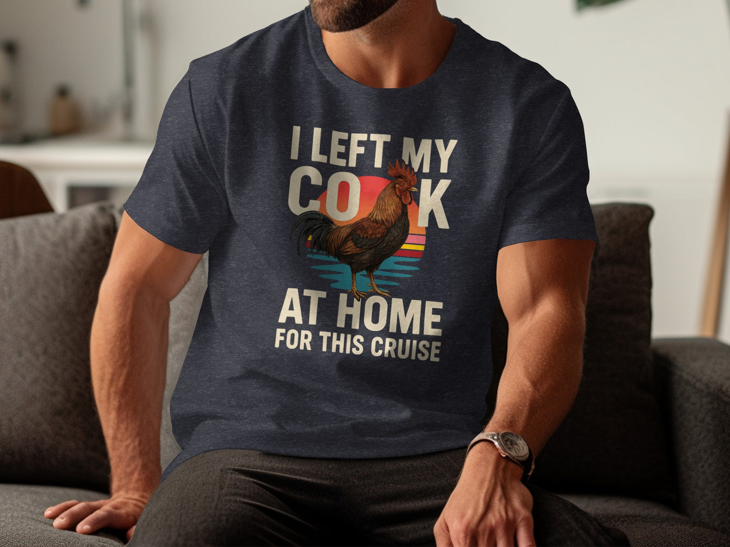 I Left My Cock At Home For This Cruise T-Shirt product