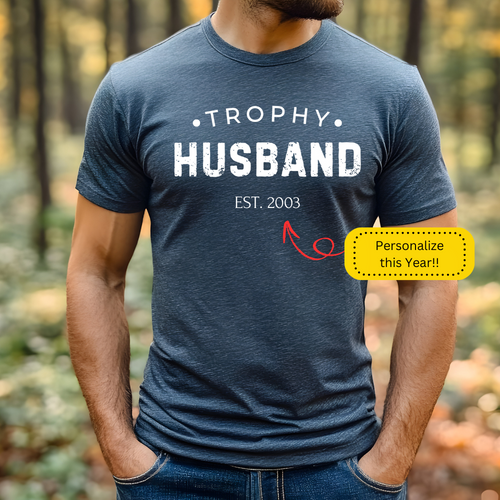 Trophy Husband T-shirt | Valentine | Wedding | Gift for Him