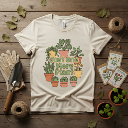 Just One More Plant Shirt, Plant Lover Tee, Funny Plant Lady Shirt, Gardening Gift