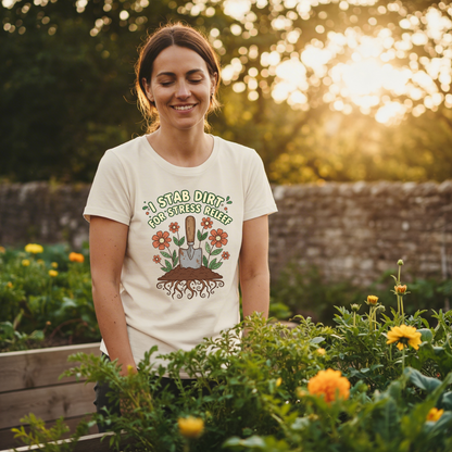 I Stab Dirt for Stress Relief Shirt, Funny Gardening Tee, Garden Humor Shirt, Plant Lover Gift