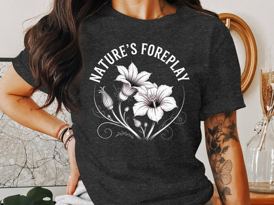 Nature's Foreplay Floral Graphic Tee Shirt product type