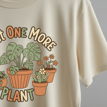 Just One More Plant Shirt, Plant Lover Tee, Funny Plant Lady Shirt, Gardening, Gardener Gift