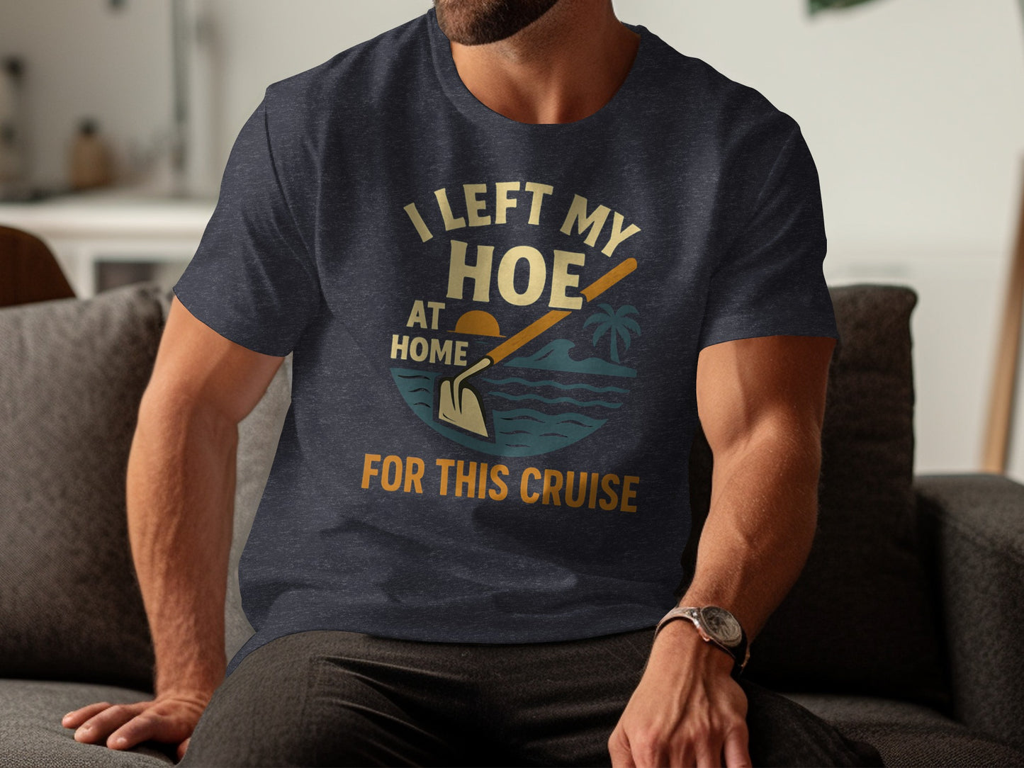 I Left My Hoe At Home For This Cruise T-shirt product type