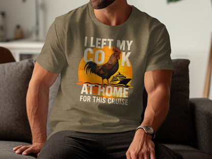I Left My Cock at Home for This Cruise T-Shirt product