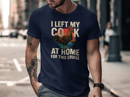 I Left My Cock At Home For This Cruise T-shirt product