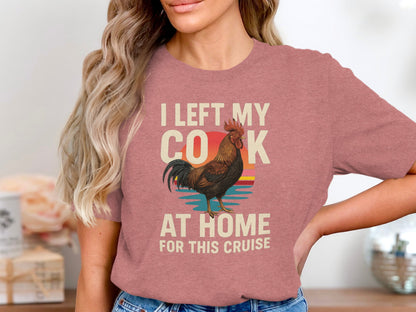 I Left My Cock At Home For This Cruise Shirt product type