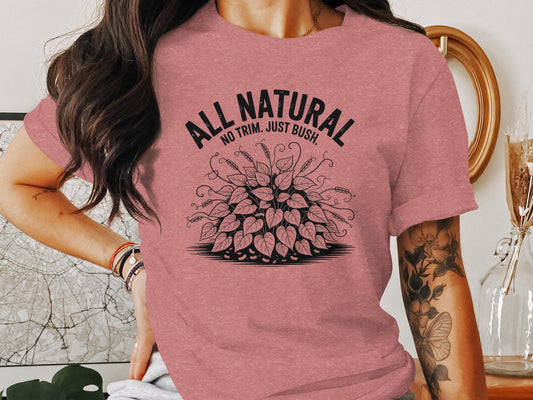 All Natural No Trim Just Bush Graphic T-Shirt product