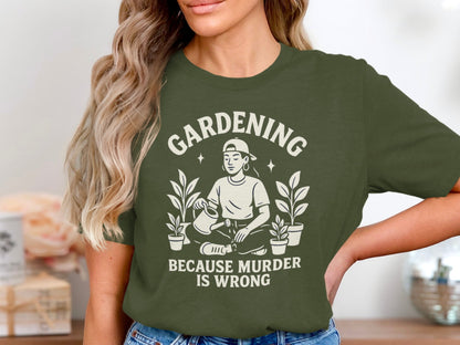 Gardening Because Murder Is Wrong T Shirt product