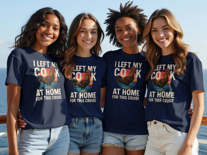 I Left My Cock At Home For This Cruise Shirts product