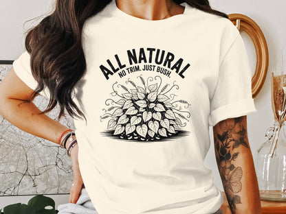 Woman's Never Trim Just Bush Creative T-shirt product type