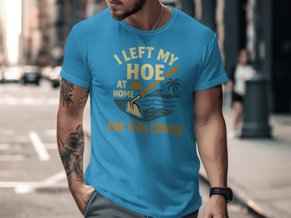 I Left My Hoe At Home For This Cruise Shirt product type