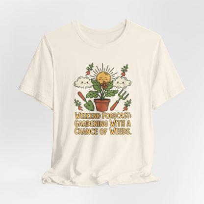 Weekend Forecast Gardening Shirt, Funny Gardening Tee, Plant Lover Gift, Garden Humor Shirt
