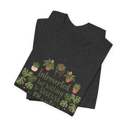 Introverted But Willing to Discuss Plants Shirt, Funny Plant Lover Tee, Introvert Gardening Shirt, Plant Lady Gift