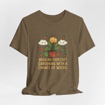 Weekend Forecast Gardening Shirt, Funny Gardening Tee, Plant Lover Gift, Garden Humor Shirt