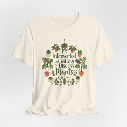 Introverted But Willing to Discuss Plants Shirt, Funny Plant Lover Tee, Introvert Gardening Shirt, Plant Lady Gift