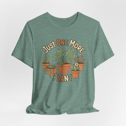 Just One More Plant Shirt, Plant Lover Tee, Funny Plant Lady Shirt, Gardening, Gardener Gift