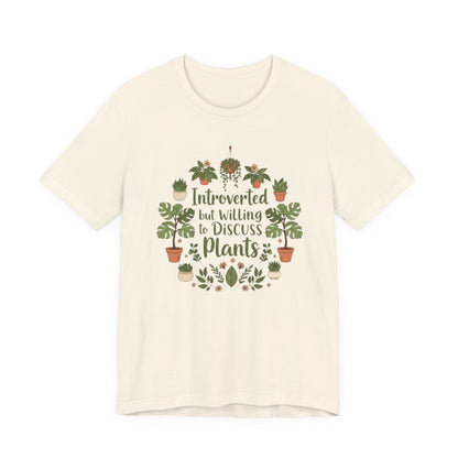 Introverted But Willing to Discuss Plants Shirt, Funny Plant Lover Tee, Introvert Gardening Shirt, Plant Lady Gift