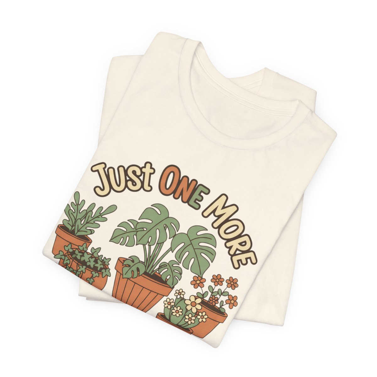 Just One More Plant Shirt, Plant Lover Tee, Funny Plant Lady Shirt, Gardening, Gardener Gift