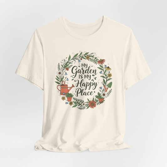 My Garden Is My Happy Place Shirt, Gardening T-Shirt, Plant Lover Gift, Floral Garden & Gardner Tee