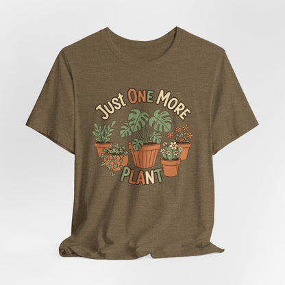 Just One More Plant Shirt, Plant Lover Tee, Funny Plant Lady Shirt, Gardening, Gardener Gift
