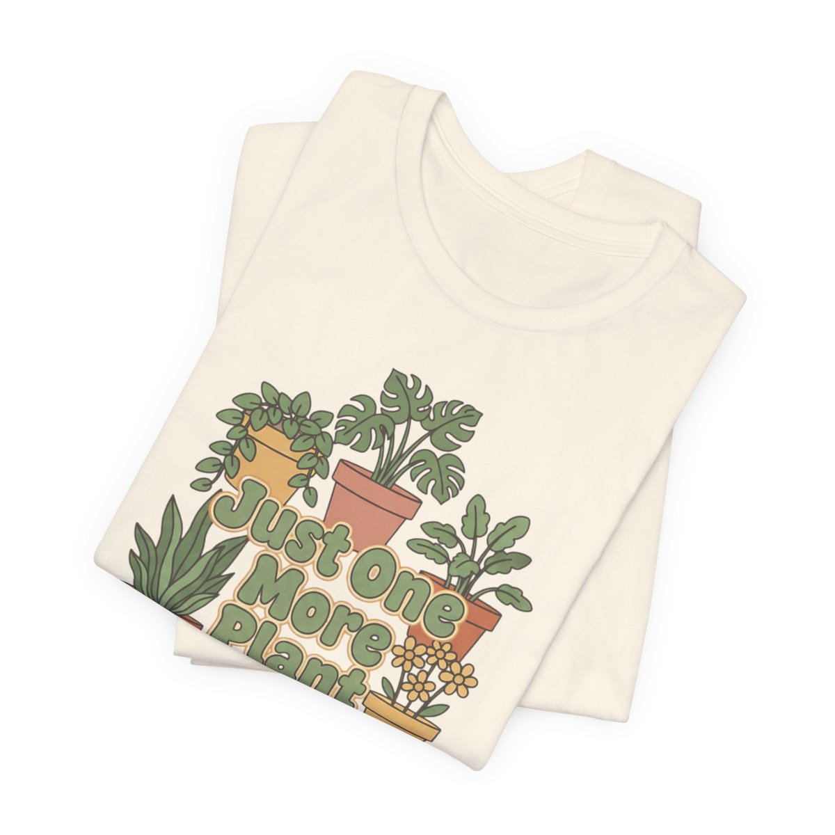 Just One More Plant Shirt, Plant Lover Tee, Funny Plant Lady Shirt, Gardening Gift