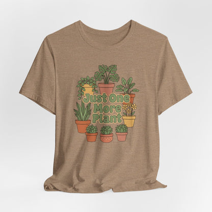 Just One More Plant Shirt, Plant Lover Tee, Funny Plant Lady Shirt, Gardening Gift
