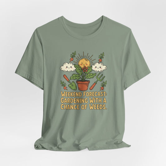 Weekend Forecast Gardening Shirt, Funny Gardening Tee, Plant Lover Gift, Garden Humor Shirt